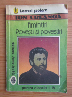 Ion Creanga - Amintiri, povesti, povestiri pentru clasele I-IV