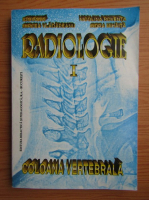 Anticariat: Ion Pana, Nicolina Roventa - Radiologie, volumul 1. Coloana vertebrala