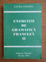 Laura Anghel - Exercitii de gramatica franceza (volumul 2)