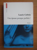 Laurie Colwin - Une epouse presque parfaite