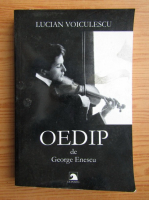 Lucian Voiculescu - Oedip de George Enescu
