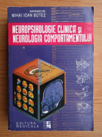 Mihai Botez - Neuropsihologie clinica si neurologia comportamentului