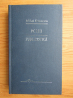Mihai Eminescu - Poezii. Publicistica