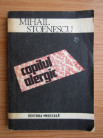 Anticariat: Mihail Stoenescu - Copilul alergic