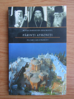Monah Damaschin Grigoriatul - Parintii athoniti pe care i-am cunoscut