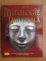 Neil Philip - Mitologie Universala