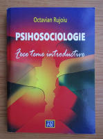 Octavian Rujoiu - Psihologie. Zece teme introductive
