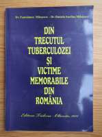 Pantelimon Milosescu, Daniela Iosefina MIlosescu - Din trecutul tuberculozei si victime memorabile din Romania
