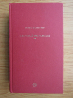 Petru Dumitriu - Cronica de familie (2 volume)