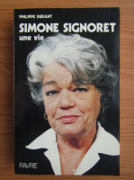 Philippe Durant - Simone Signoret. Une vie