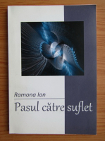 Ramona Ion - Pasul catre suflet