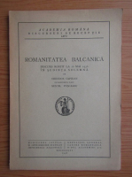 Romanitatea Balcanica. Discurs rostit la 26 mai 1936 in sedinta solemnda de Theodor Capidan (1936)