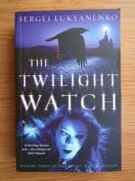 Sergei Lukyanenko - The twilight watch (volumul 3)