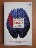 Susan Greenfield - The private life of the brain
