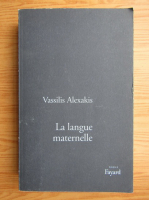 Vassilis Alexakis - La langue maternelle