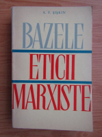 Anticariat: A. F. Siskin - Bazele eticii marxiste