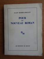 Alain Robbe Grillet - Pour un nouveau roman
