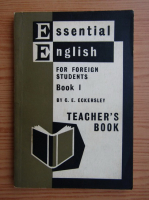 C. E. Eckersley - Essential English for foreign students, volumul 1. Teacher's book