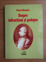 Cesare Beccaria - Despre infractiuni si pedepse
