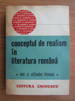 Anticariat: Conceptul de realism in literatura romana. Idei si atitudini literare