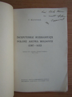 Const. Cehan Racovita - Inceputurile suzeranitatii polone asupra Moldovei (cu autograful autorului, 1941)