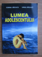Corina Baciucu - Lumea adolescentului