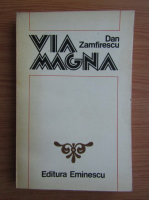 Dan Zamfirescu - Via Magna