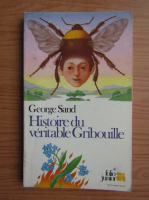 George Sand - Histoire du veritable Gribouille
