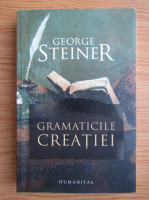 Anticariat: George Steiner - Gramaticile creatiei