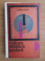 George Vaideanu - Cultura estetica scolara