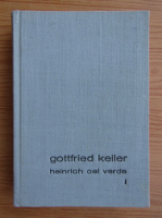 Anticariat: Gottfried Keller - Heinrich cel Verde (volumul 1)
