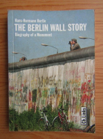 Hans-Hermann Hertle - The Berlin Wall story. Biography of a monument