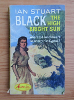 Ian Stuart Black - The high bright sun