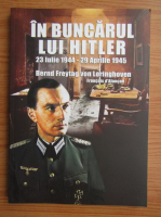 In buncarul lui Hitler 23 iunie 1944 - 29 aprilie 1945