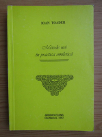 Ioan Toader - Metode noi in practica omiletica