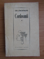 Ion Lancranjan - Cordovanii (volumul 1)