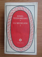 Ionel Teodoreanu - La Medeleni (volumul 1)