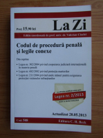 La Zi. Codul de procedura penala si legile conexe, actualizat mai 2013