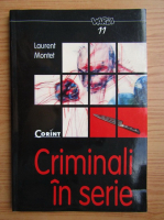 Anticariat: Laurent Montet - Criminali in serie
