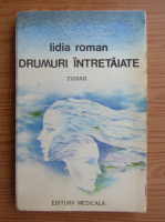 Lidia Roman - Drumuri intretaiate