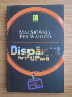 Anticariat: Maj Sjowall, Per Wahloo - Disparut fara urma