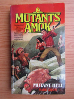 Mark Grant - Mutants amok, volumul 2. Mutant hell