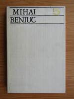 Mihai Beniuc - Scrieri (volumul 5)