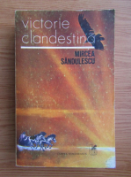 Mircea Sandulescu - Victorie clandestina