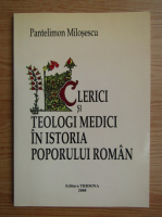 Pantelimon Milosescu - Clerici si teologi medici in istoria poporului roman