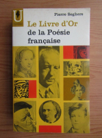 Pierre Seghers - La Livre d'Or de la Poesie francaise