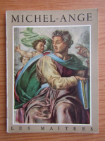 Anticariat: Rene Huyghe - Michel-Ange (1475-1564)