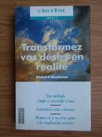 Richard Khaitzine - Transformez vos desirs en realite