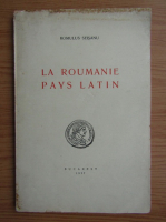 Romulus Seisanu - La Roumanie pays latin (1937)