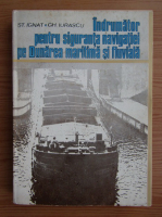 Stefan Ignat - Indrumator pentru siguranta navigatiei pe Dunarea maritima si fluviala